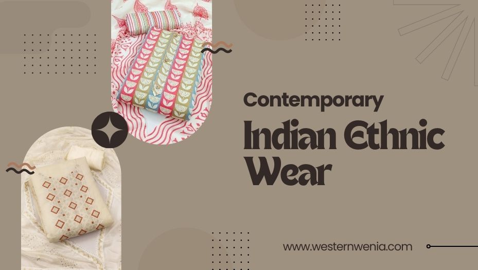 Contemporary Indian Ethnic Wear for the Modern-Day Woman