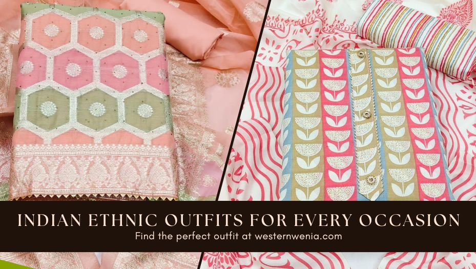 8 Must-Have Indian Ethnic Outfits for Every Occasion