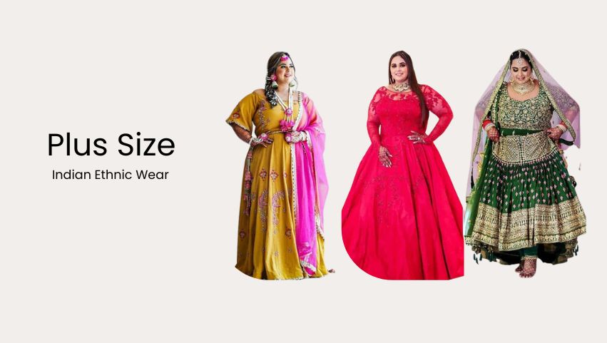 Fashion Tips for Plus-Size Women in Indian Ethnic Wear